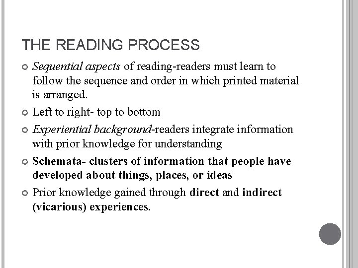 THE READING PROCESS Sequential aspects of reading-readers must learn to follow the sequence and