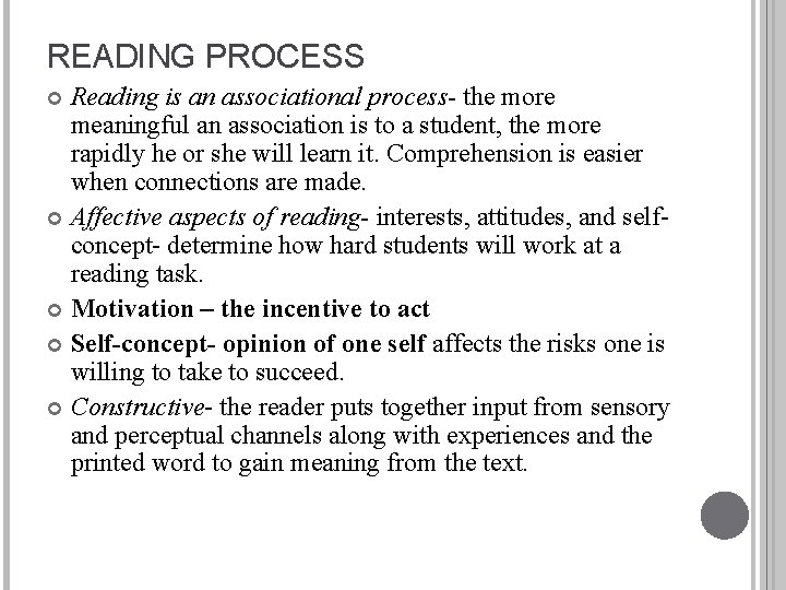 READING PROCESS Reading is an associational process- the more meaningful an association is to