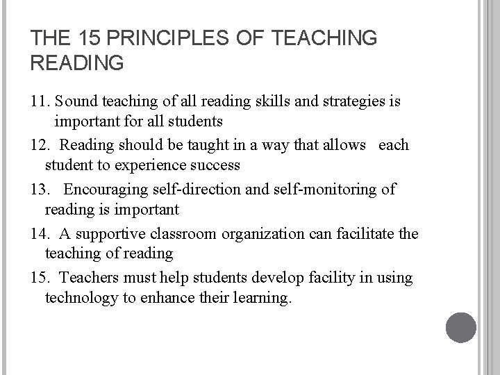 THE 15 PRINCIPLES OF TEACHING READING 11. Sound teaching of all reading skills and