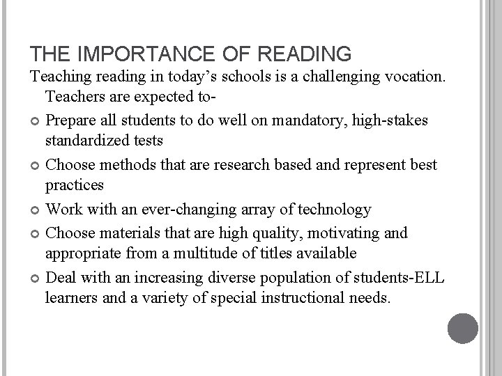 THE IMPORTANCE OF READING Teaching reading in today’s schools is a challenging vocation. Teachers