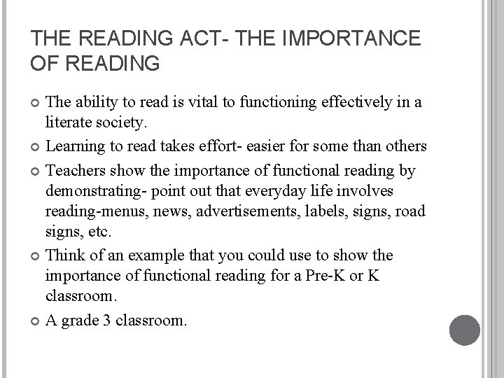 THE READING ACT- THE IMPORTANCE OF READING The ability to read is vital to