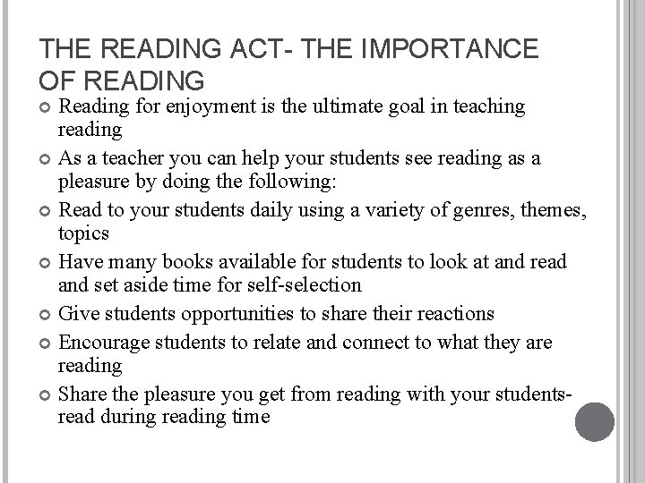 THE READING ACT- THE IMPORTANCE OF READING Reading for enjoyment is the ultimate goal