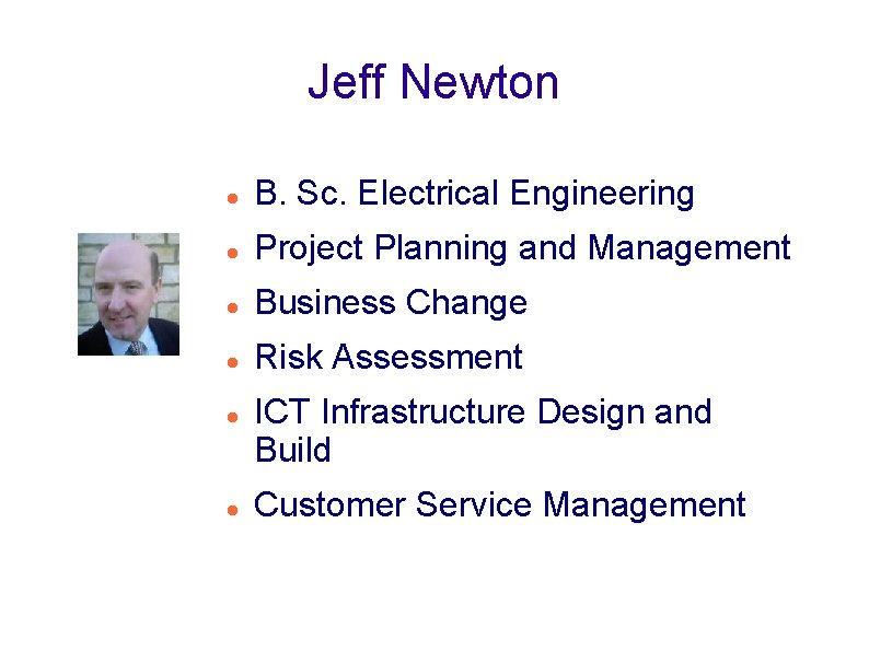 Jeff Newton B. Sc. Electrical Engineering Project Planning and Management Business Change Risk Assessment