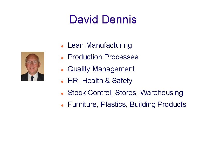 David Dennis Lean Manufacturing Production Processes Quality Management HR, Health & Safety Stock Control,