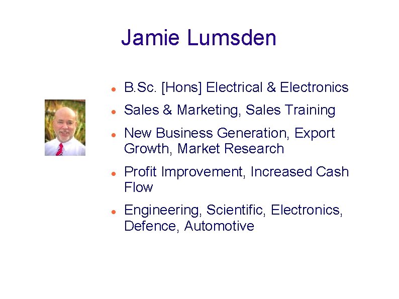 Jamie Lumsden B. Sc. [Hons] Electrical & Electronics Sales & Marketing, Sales Training New
