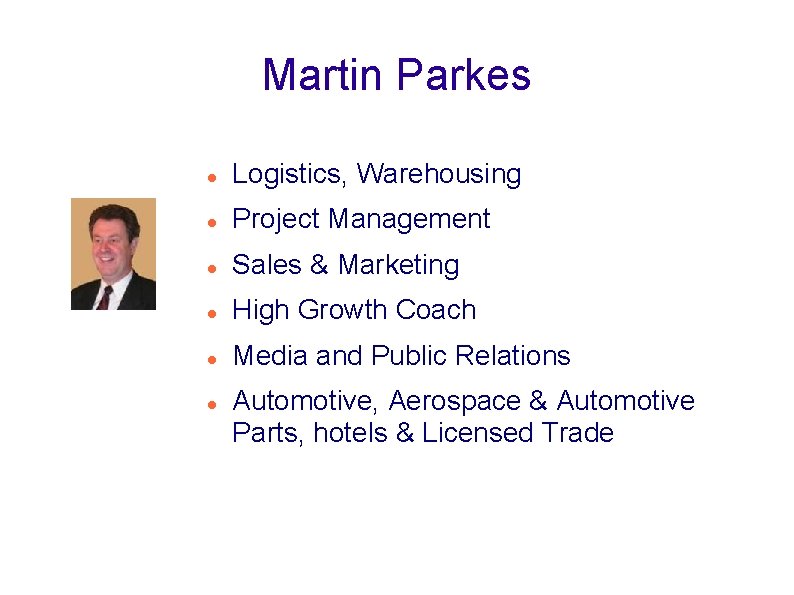 Martin Parkes Logistics, Warehousing Project Management Sales & Marketing High Growth Coach Media and