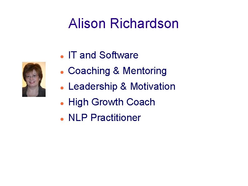 Alison Richardson IT and Software Coaching & Mentoring Leadership & Motivation High Growth Coach