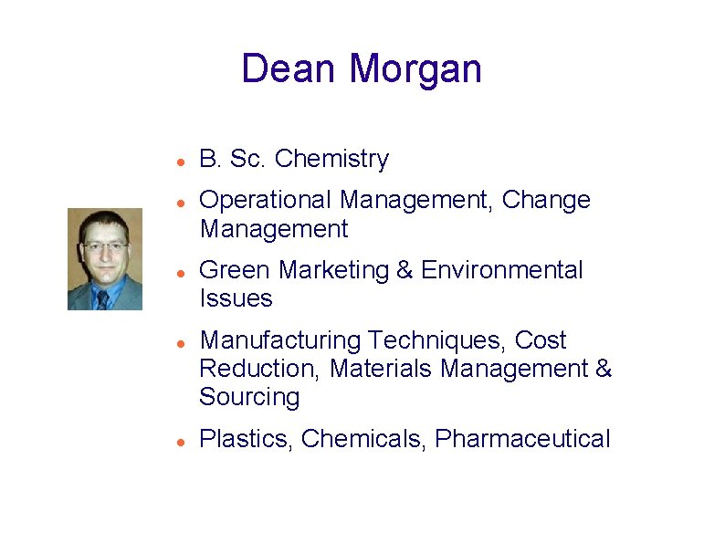 Dean Morgan B. Sc. Chemistry Operational Management, Change Management Green Marketing & Environmental Issues