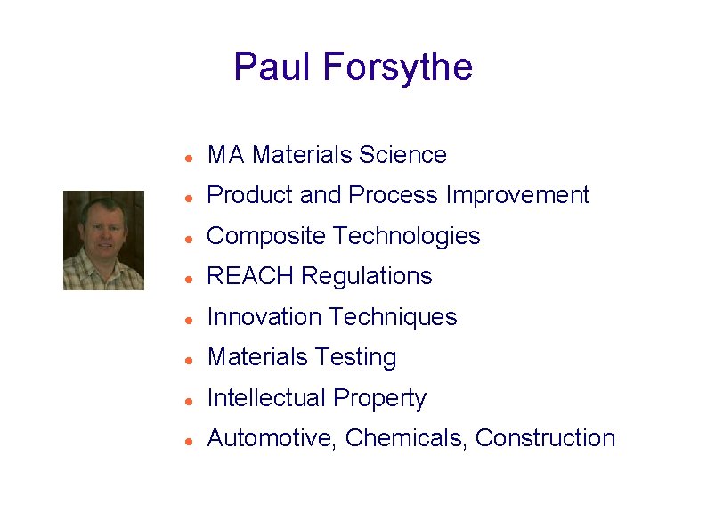 Paul Forsythe MA Materials Science Product and Process Improvement Composite Technologies REACH Regulations Innovation