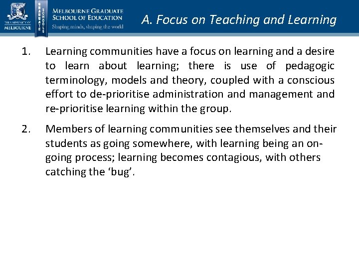 A. Focus on Teaching and Learning 1. Learning communities have a focus on learning