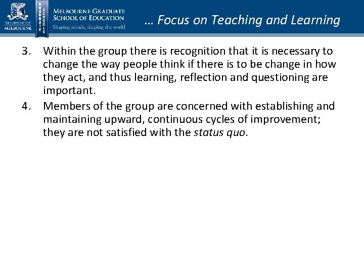 … Focus on Teaching and Learning 3. Within the group there is recognition that
