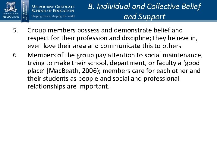 B. Individual and Collective Belief and Support 5. 6. Group members possess and demonstrate