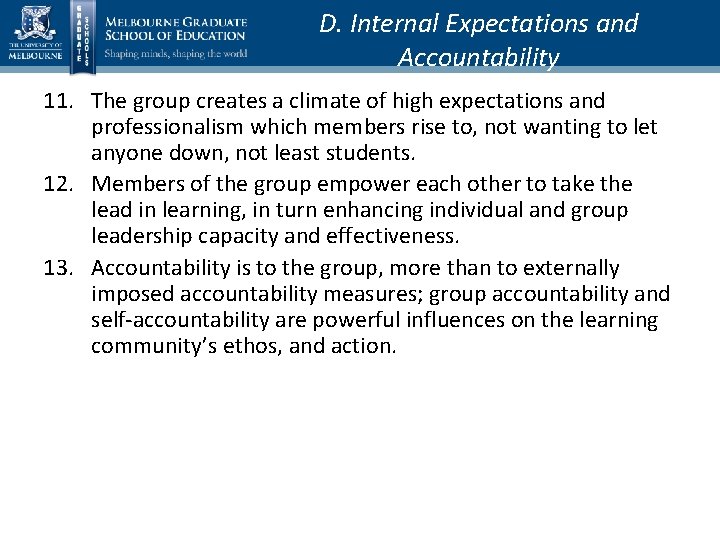D. Internal Expectations and Accountability 11. The group creates a climate of high expectations