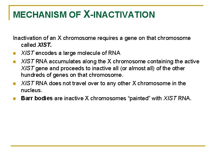 MECHANISM OF X-INACTIVATION Inactivation of an X chromosome requires a gene on that chromosome