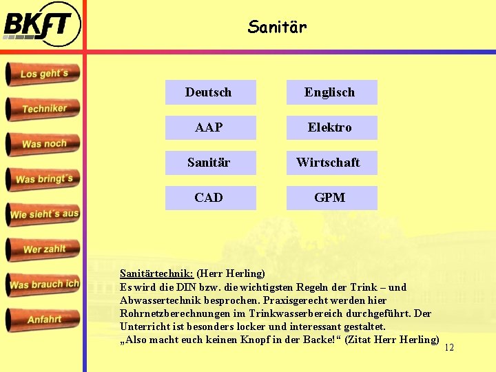 Sanitär Deutsch Englisch AAP Elektro Sanitär Wirtschaft CAD GPM Sanitärtechnik: (Herr Herling) Es wird