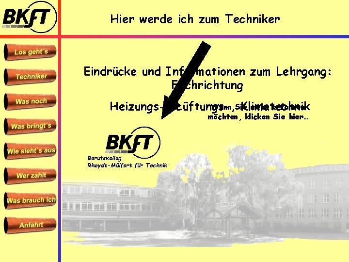 Hier werde ich zum Techniker Eindrücke und Informationen zum Lehrgang: Fachrichtung Wenn Sie mehr