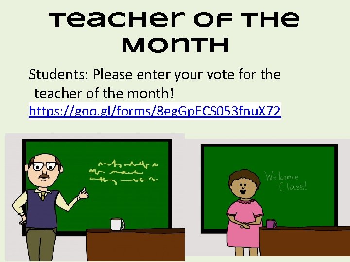 Teacher of the Month Students: Please enter your vote for the teacher of the