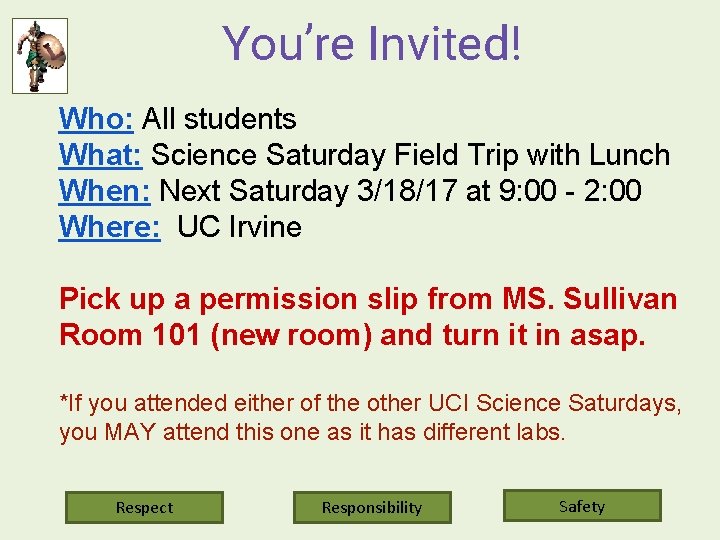 You’re Invited! Who: All students What: Science Saturday Field Trip with Lunch When: Next
