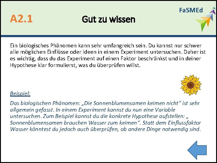 A 2. 1 Gut zu wissen Fa. SMEd Ein biologisches Phänomen kann sehr umfangreich