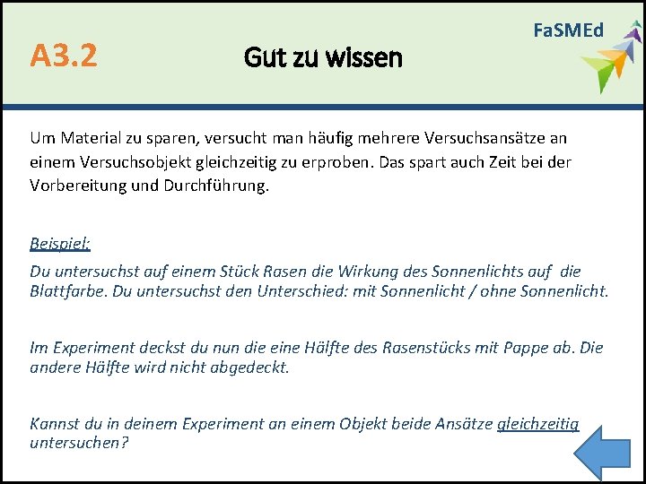 A 3. 2 Gut zu wissen Fa. SMEd Um Material zu sparen, versucht man