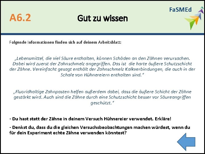 A 6. 2 Gut zu wissen Fa. SMEd Folgende Informationen finden sich auf deinem