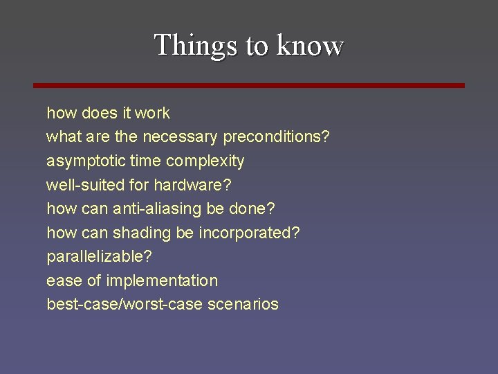 Things to know how does it work what are the necessary preconditions? asymptotic time