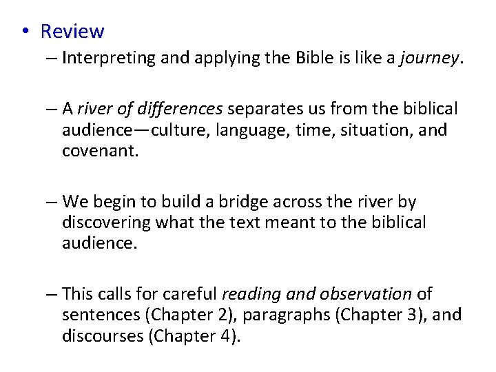  • Review – Interpreting and applying the Bible is like a journey. –