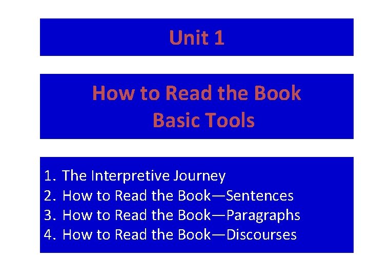 Unit 1 How to Read the Book Basic Tools 1. 2. 3. 4. The