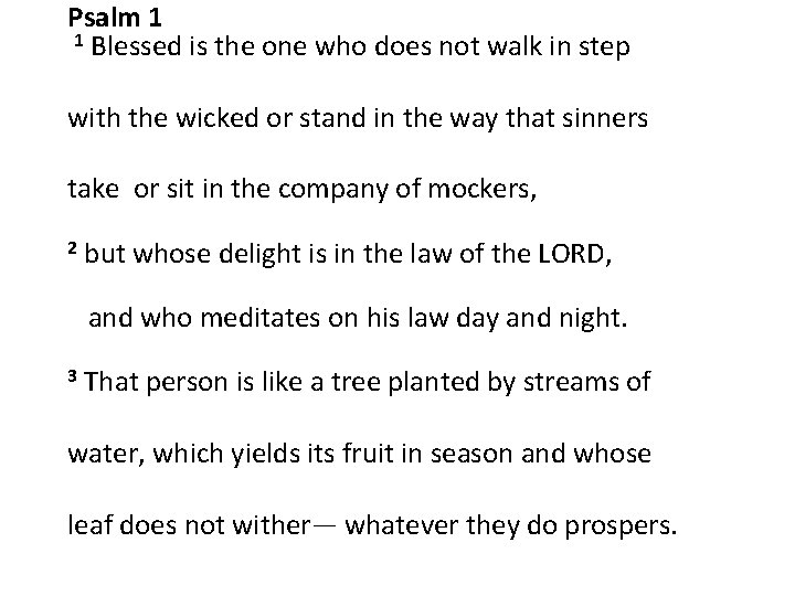 Psalm 1 1 Blessed is the one who does not walk in step with