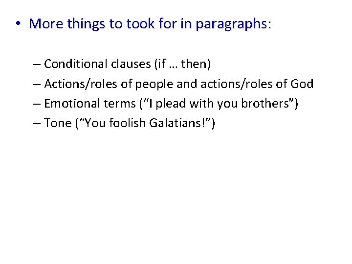  • More things to took for in paragraphs: – Conditional clauses (if …