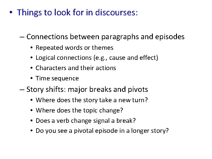  • Things to look for in discourses: Things to look for in discourses