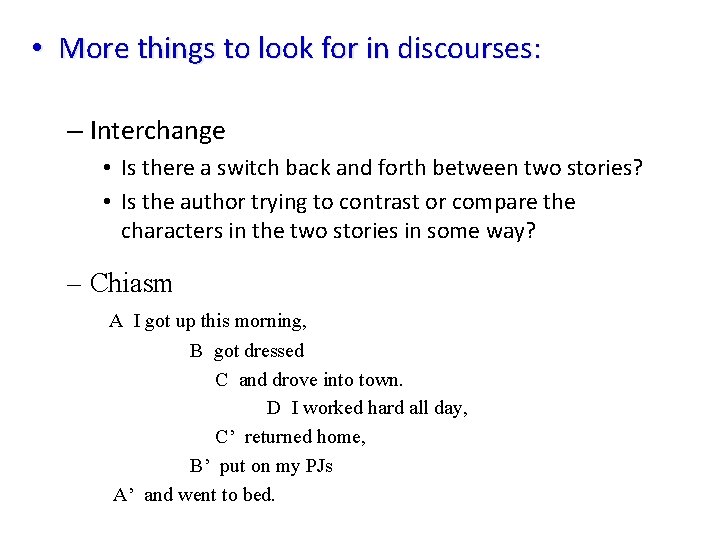  • More things to look for in discourses: – Interchange • Is there