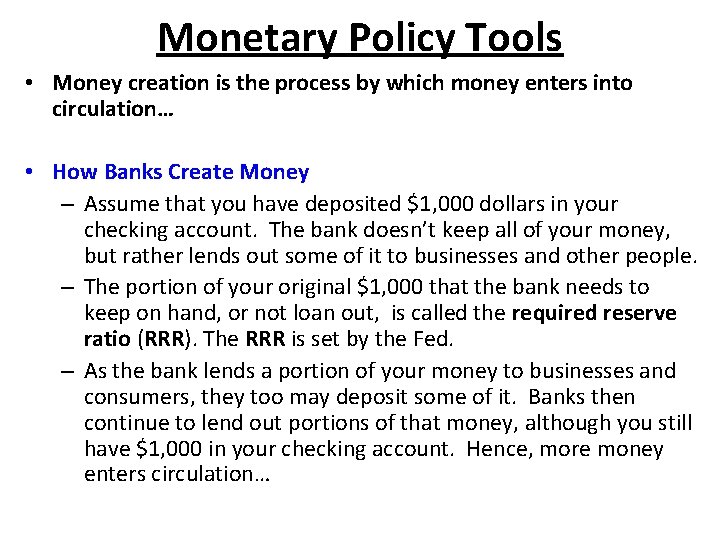 Monetary Policy Tools • Money creation is the process by which money enters into