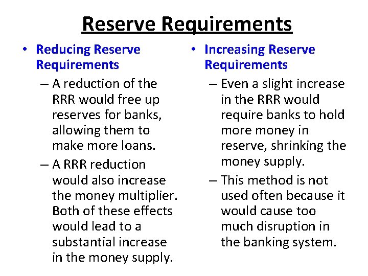 Reserve Requirements • Reducing Reserve • Increasing Reserve Requirements – A reduction of the