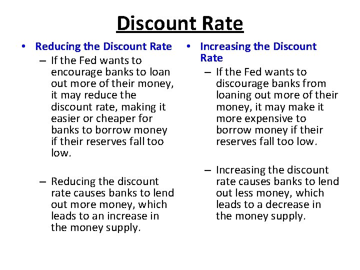 Discount Rate • Reducing the Discount Rate – If the Fed wants to encourage
