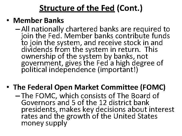 Structure of the Fed (Cont. ) • Member Banks – All nationally chartered banks
