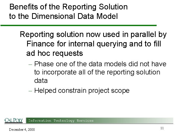 Benefits of the Reporting Solution to the Dimensional Data Model Reporting solution now used