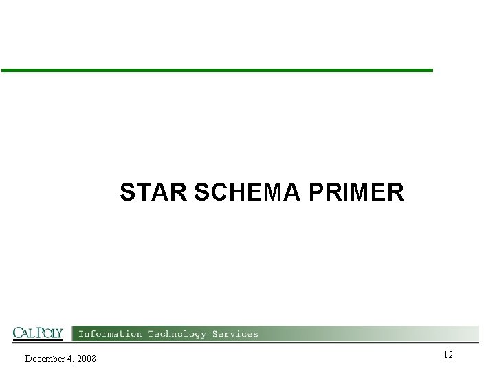 STAR SCHEMA PRIMER December 4, 2008 12 