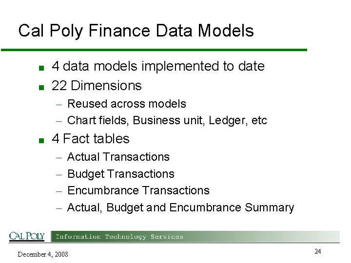 Cal Poly Finance Data Models ■ ■ 4 data models implemented to date 22