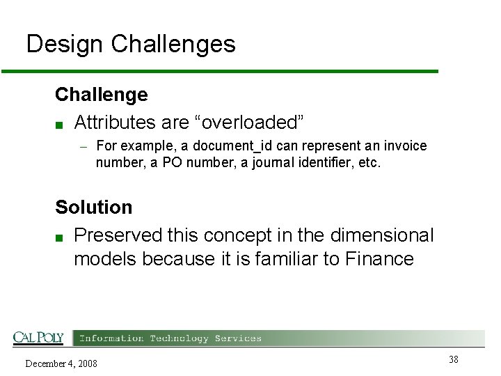 Design Challenges Challenge ■ Attributes are “overloaded” – For example, a document_id can represent