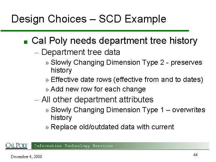Design Choices – SCD Example ■ Cal Poly needs department tree history – Department