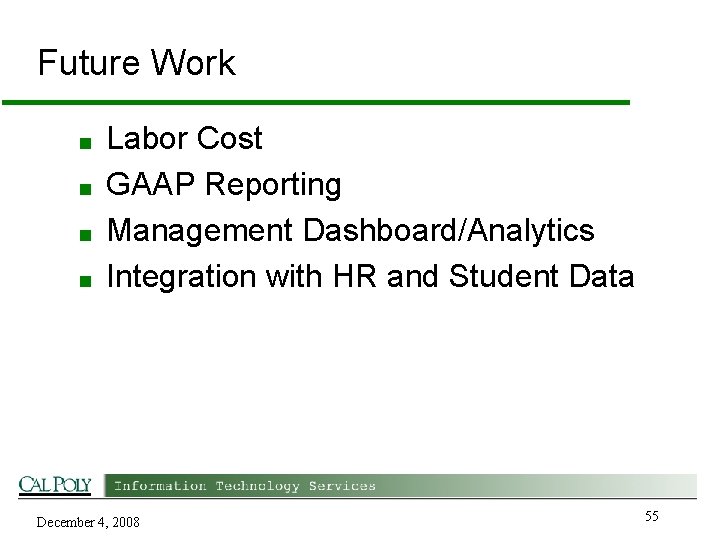 Future Work ■ ■ Labor Cost GAAP Reporting Management Dashboard/Analytics Integration with HR and