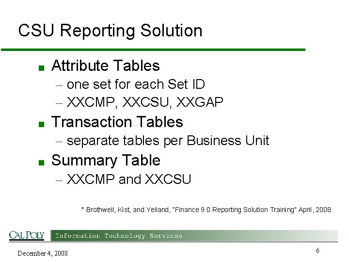 CSU Reporting Solution ■ Attribute Tables – one set for each Set ID –