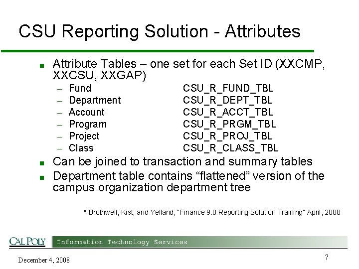 CSU Reporting Solution - Attributes ■ Attribute Tables – one set for each Set