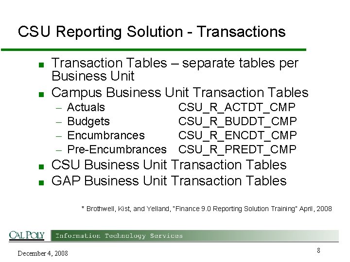 CSU Reporting Solution - Transactions ■ ■ Transaction Tables – separate tables per Business