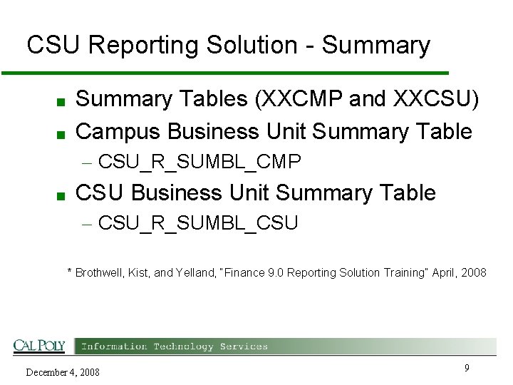 CSU Reporting Solution - Summary ■ ■ Summary Tables (XXCMP and XXCSU) Campus Business