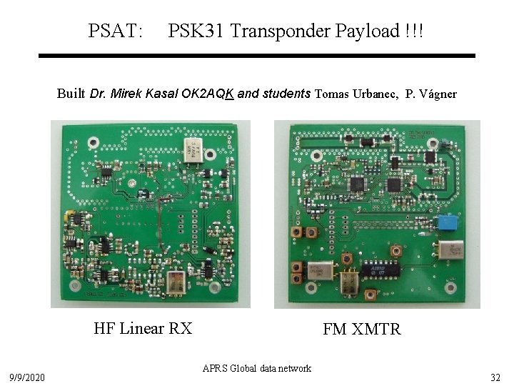 PSAT: PSK 31 Transponder Payload !!! Built Dr. Mirek Kasal OK 2 AQK and