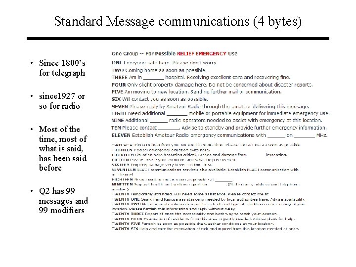 Standard Message communications (4 bytes) • Since 1800’s for telegraph • since 1927 or