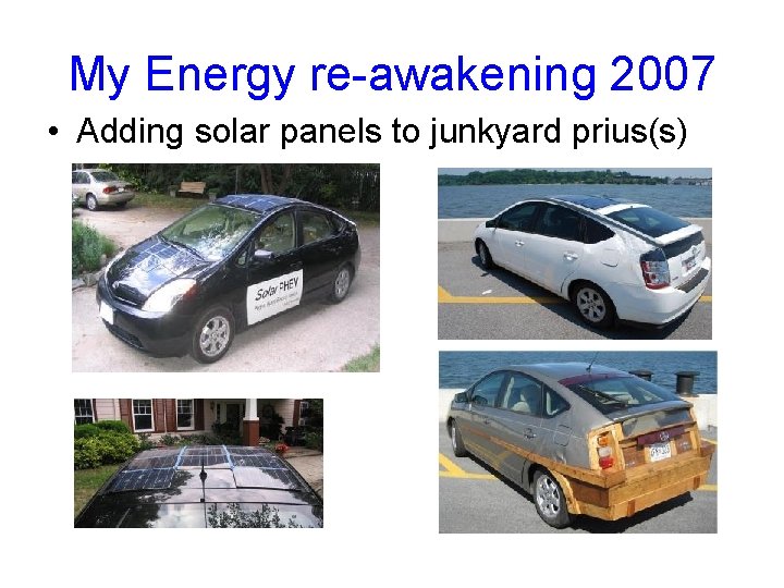 My Energy re-awakening 2007 • Adding solar panels to junkyard prius(s) 