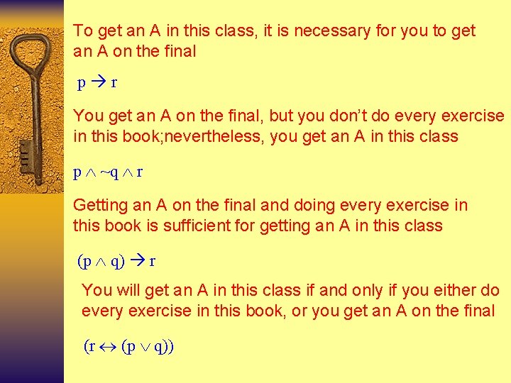 To get an A in this class, it is necessary for you to get